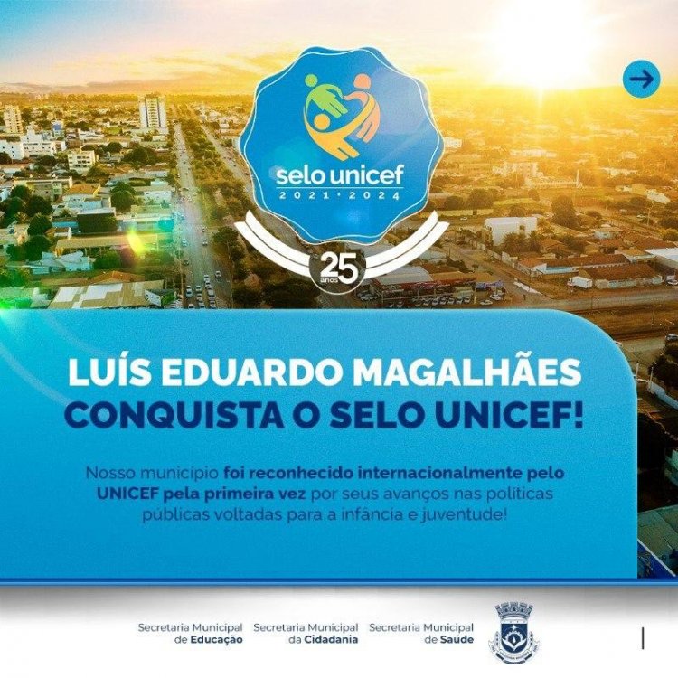 LUÍS EDUARDO MAGALHÃES É CERTIFICADO COM O SELO UNICEF